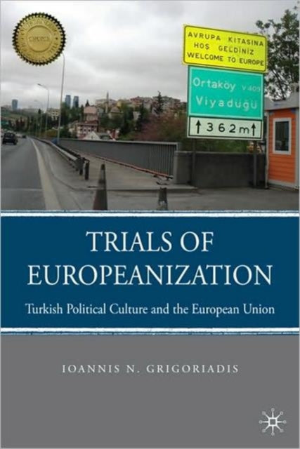 Book cover of: Trials of Europeanization. By: Ioannis N. Grigoriadis