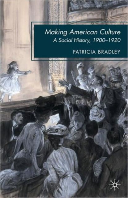 Book cover of: Making American Culture. By: Bradley, Patricia