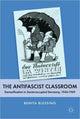 Book cover of: Antifascist Classroom. By: Benita Blessing