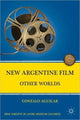 Book cover of: New Argentine Film. By: Gonzalo Aguilar