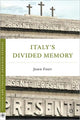 Book cover of: Italy’s Divided Memory. By: J. Foot