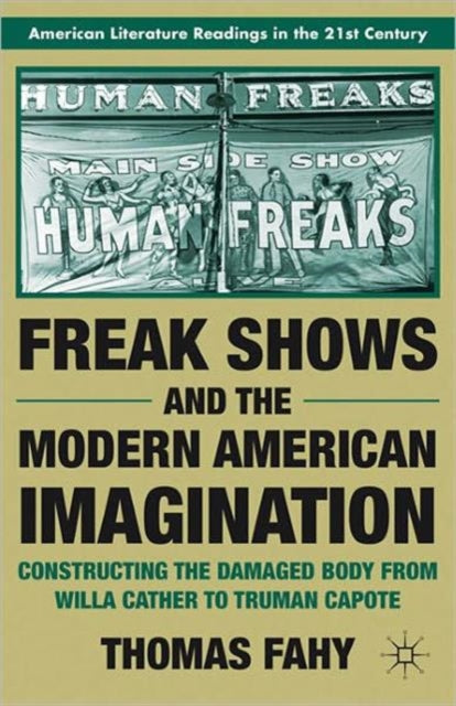 Freak Shows and the Modern American Imagination