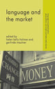 Book cover of: Language and the Market. By: Helen Kelly-Holmes