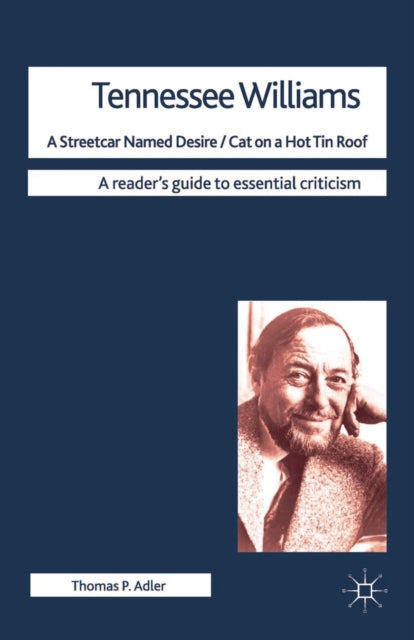 Book cover of: Tennessee Williams - A Streetcar Named Desire/Cat on a Hot Tin Roof. By: Thomas Adler