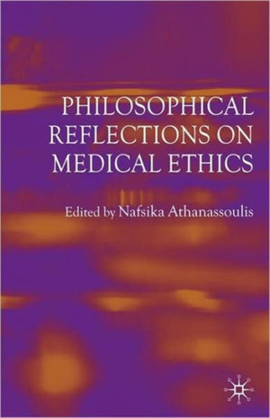 Philosophical Reflections on Medical Ethics