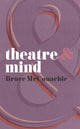 Book cover of: Theatre and Mind. By: Bruce A. McConachie