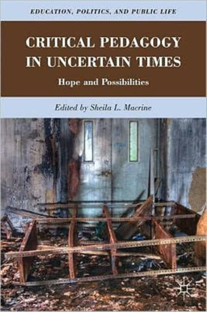 Book cover of: Critical Pedagogy in Uncertain Times