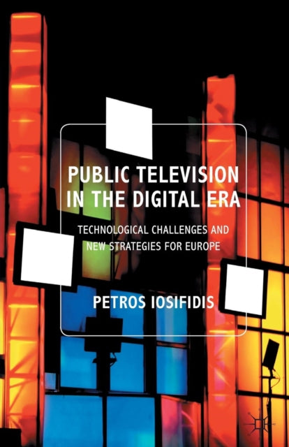 Book cover of: Public Television in the Digital Era. By: P. Iosifidis