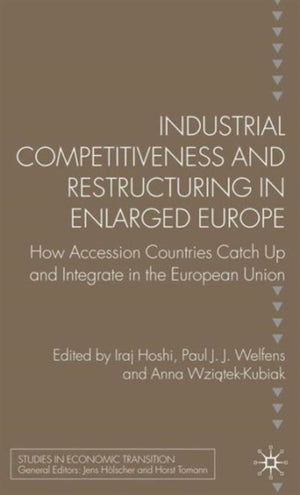 Industrial Competitiveness and Restructuring in Enlarged Europe