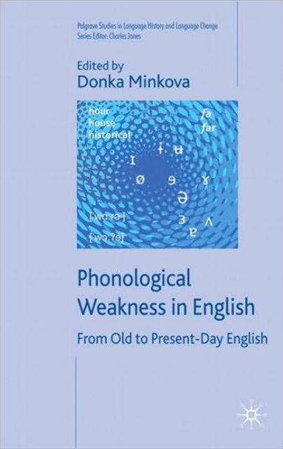 Book cover of: Phonological Weakness in English. By: Donka Minkova