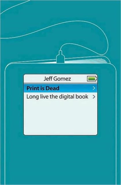 Book cover of: Print Is Dead. By: Jeff Gomez