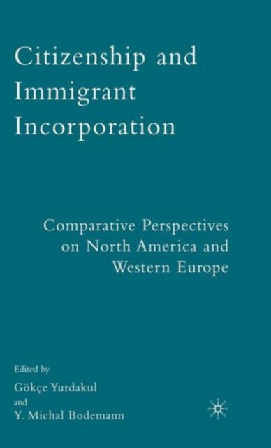 Book cover of: Citizenship and Immigrant Incorporation. By: GokCe Yurdakul