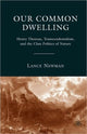 Book cover of: Our Common Dwelling. By: Lance Newman