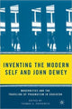 Book cover of: Inventing the Modern Self and John Dewey. By: Thomas S. Popkewitz