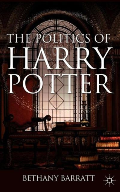 Book cover of: Politics of Harry Potter. By: B. Barratt