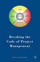 Book cover of: Breaking the Code of Project Management. By: Alexander Laufer