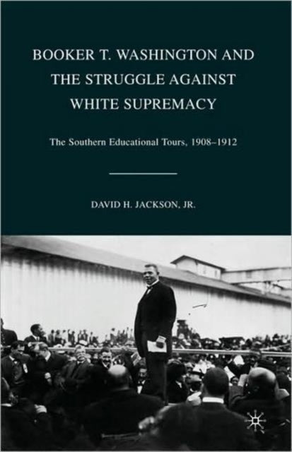 Booker T. Washington and the Struggle against White Supremacy