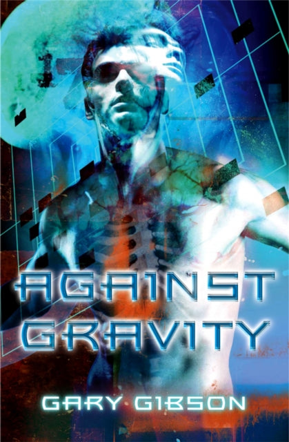 Book cover of: Against Gravity. By: Gary Gibson