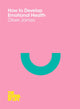 Book cover of: How to Develop Emotional Health