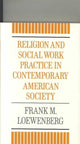 Book cover of: Religion and Social Work Practice in Contemporary American Society