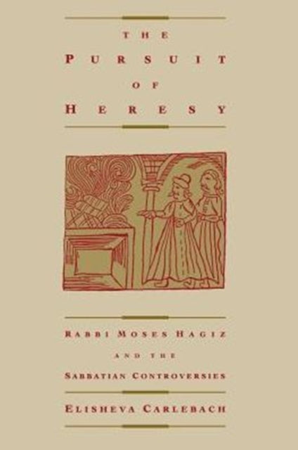 Book cover of: Pursuit of Heresy. By: Elisheva Carlebach