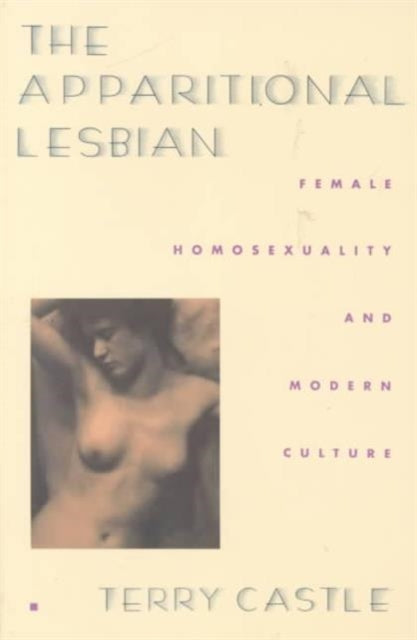 Book cover of: Apparitional Lesbian. By: Terry Castle