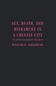 Book cover of: Sex, Death, and Hierarchy in a Chinese City