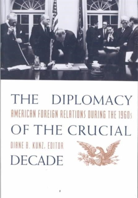 Book cover of: Diplomacy of the Crucial Decade