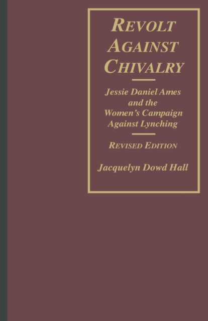 Book cover of: Revolt Against Chivalry. By: Jacquelyn Dowd Hall