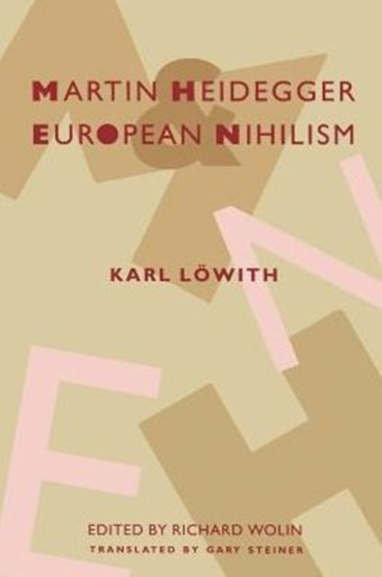Book cover of: Martin Heidegger and European Nihilism. By: Karl Löwith