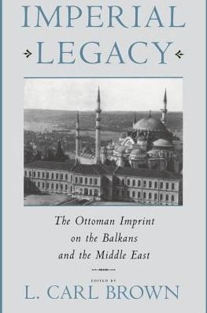 Book cover of: Imperial Legacy. By: L. Carl. Brown