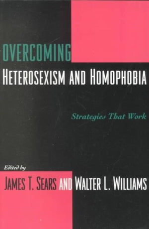 Overcoming Heterosexism and Homophobia