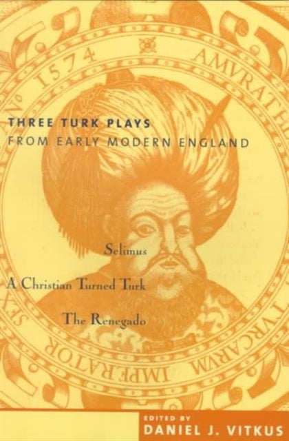 Book cover of: Three Turk Plays from Early Modern England