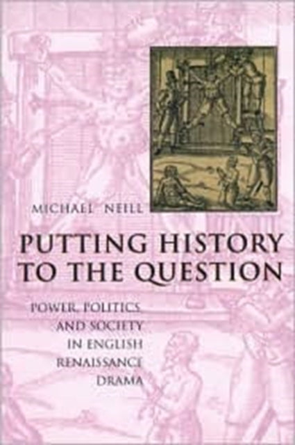 Book cover of: Putting History to the Question. By: Michael Neill