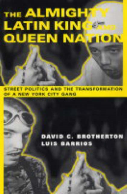 Book cover of: Almighty Latin King and Queen Nation. By: David C. Brotherton