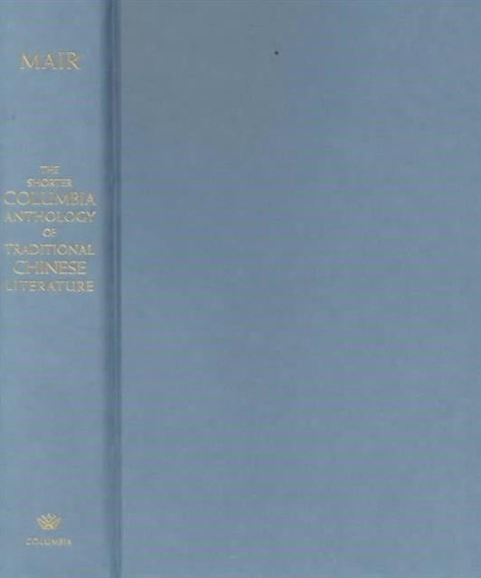 Book cover of: Shorter Columbia Anthology of Traditional Chinese Literature. By: Victor H. Mair