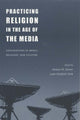 Book cover of: Practicing Religion in the Age of the Media