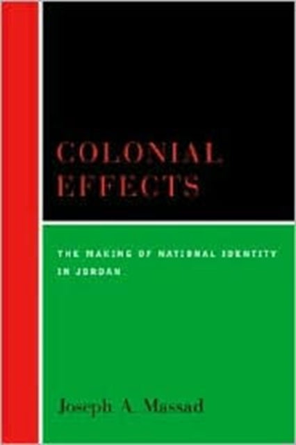 Book cover of: Colonial Effects. By: Joseph Andoni Massad