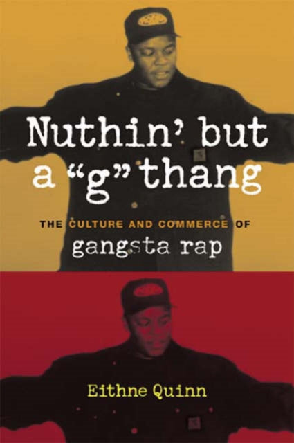 Book cover of: Nuthin' but a "G" Thang. By: Eithne Quinn