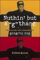 Book cover of: Nuthin' but a "G" Thang. By: Eithne Quinn