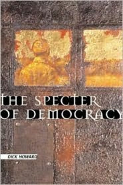 Book cover of: Specter of Democracy. By: Dick Howard