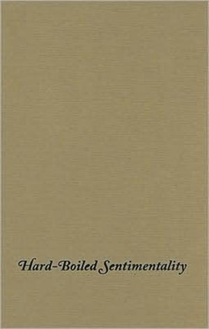 Hard-Boiled Sentimentality