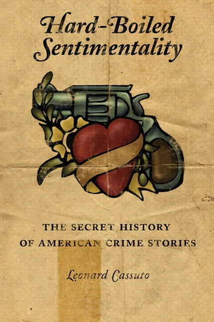 Book cover of: Hard-Boiled Sentimentality. By: Leonard Cassuto
