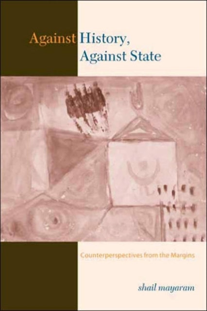 Book cover of: Against History, Against State
