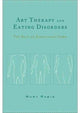 Book cover of: Art Therapy and Eating Disorders. By: Mury Rabin