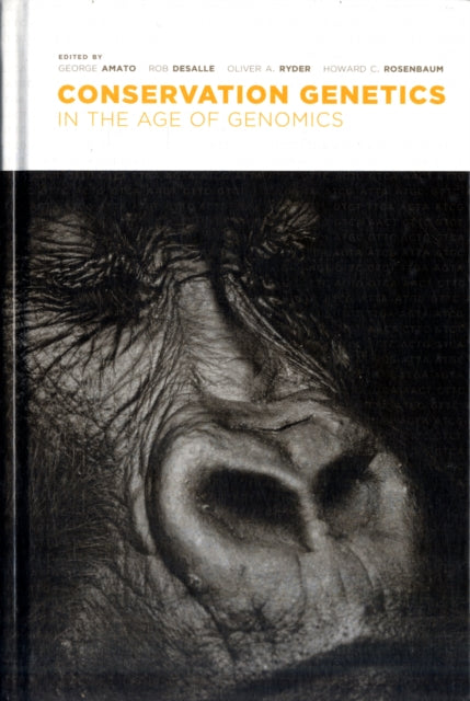 Book cover of: Conservation Genetics in the Age of Genomics. By: George Amato