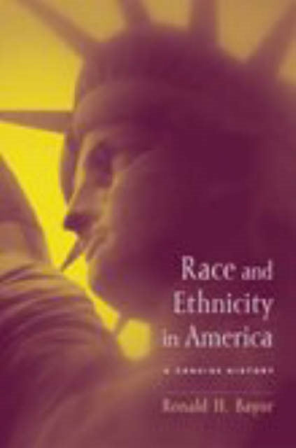 Book cover of: Race and Ethnicity in America. By: Ronald H. Bayor