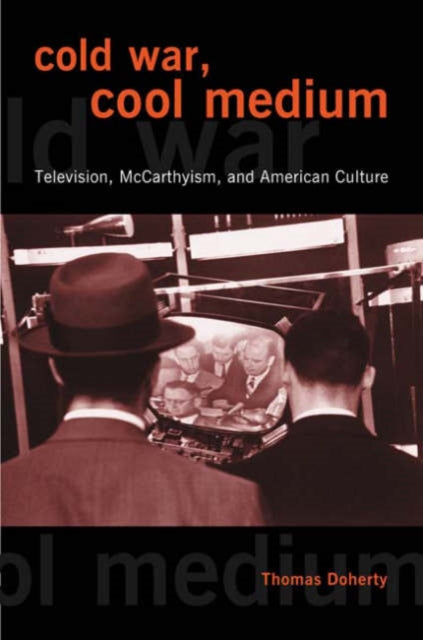Book cover of: Cold War, Cool Medium. By: Thomas Doherty