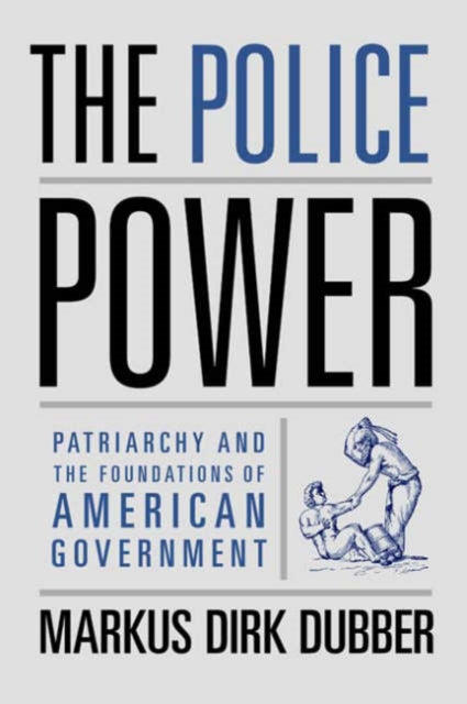 Book cover of: Police Power. By: Markus Dirk Dubber