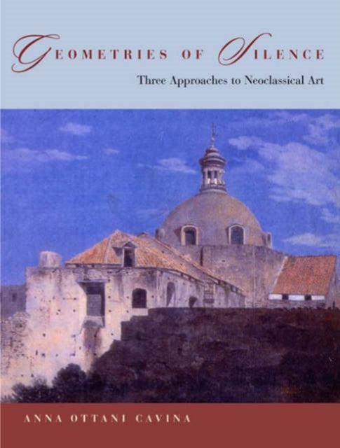 Book cover of: Geometries of Silence. By: Anna Ottani Cavina